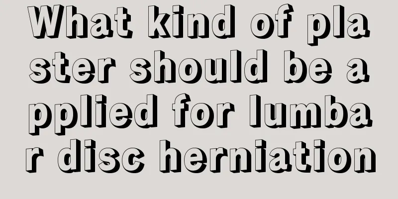 What kind of plaster should be applied for lumbar disc herniation