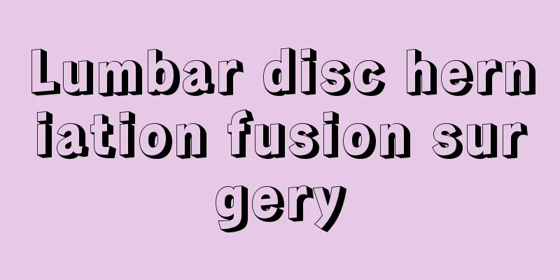 Lumbar disc herniation fusion surgery