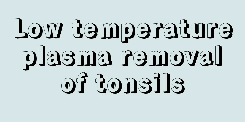 Low temperature plasma removal of tonsils