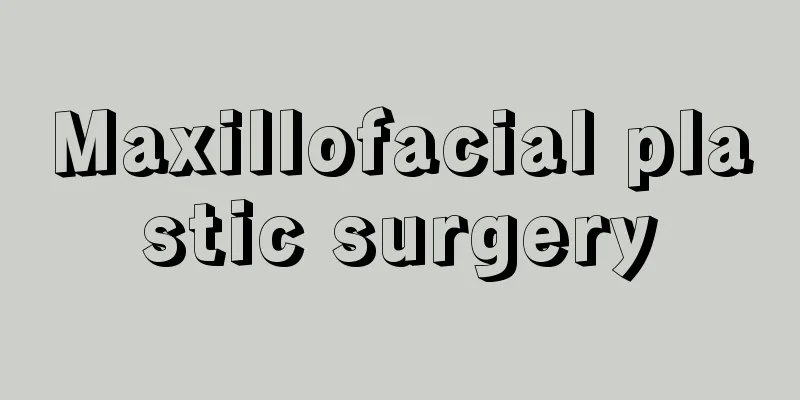 Maxillofacial plastic surgery