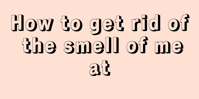 How to get rid of the smell of meat