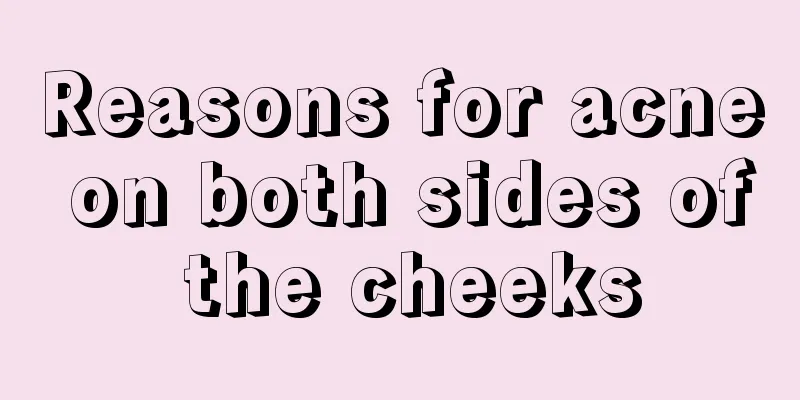 Reasons for acne on both sides of the cheeks