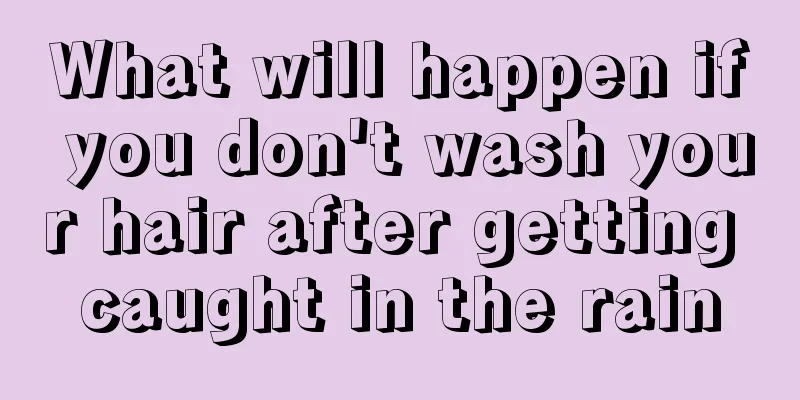 What will happen if you don't wash your hair after getting caught in the rain