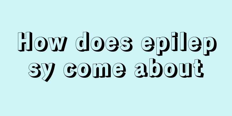 How does epilepsy come about