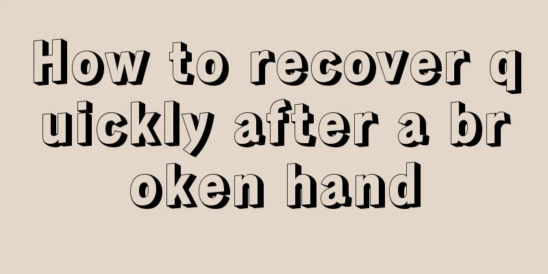 How to recover quickly after a broken hand