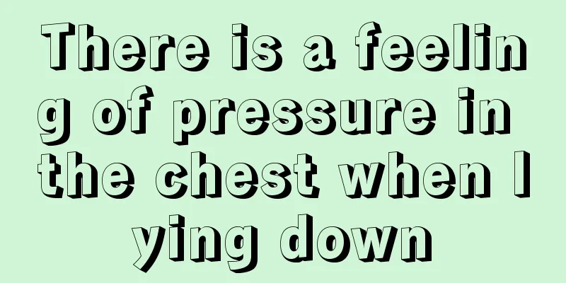 There is a feeling of pressure in the chest when lying down