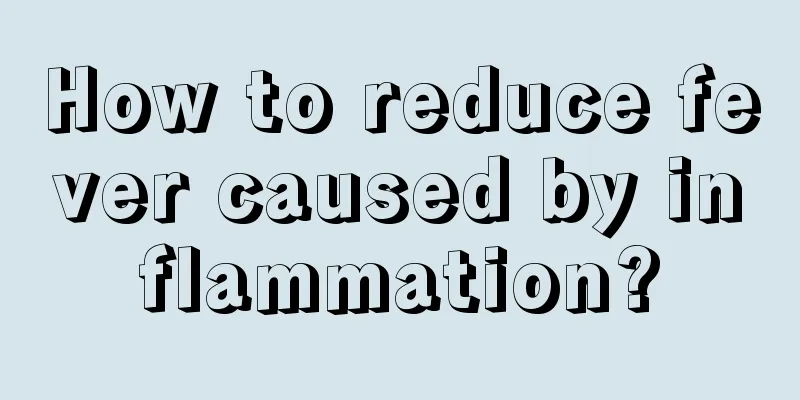 How to reduce fever caused by inflammation?