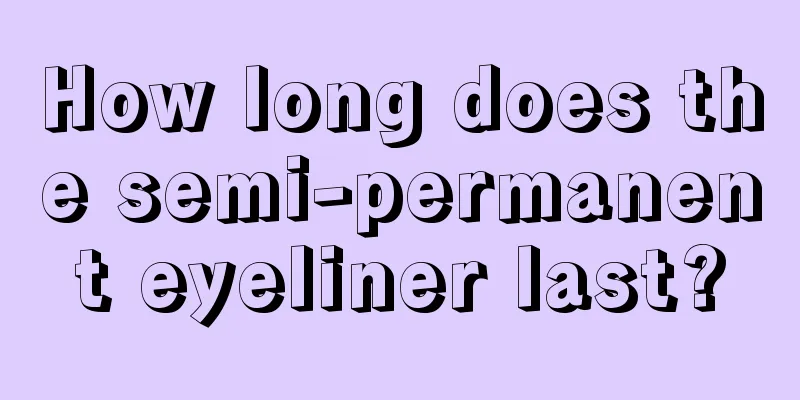How long does the semi-permanent eyeliner last?
