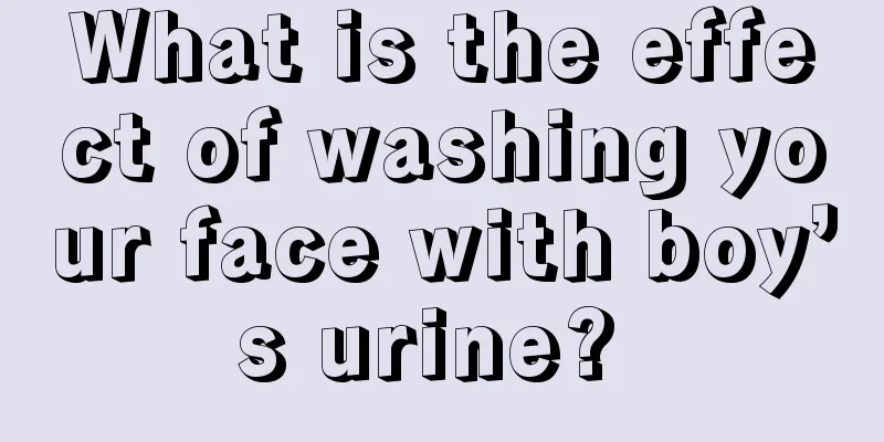 What is the effect of washing your face with boy’s urine? 