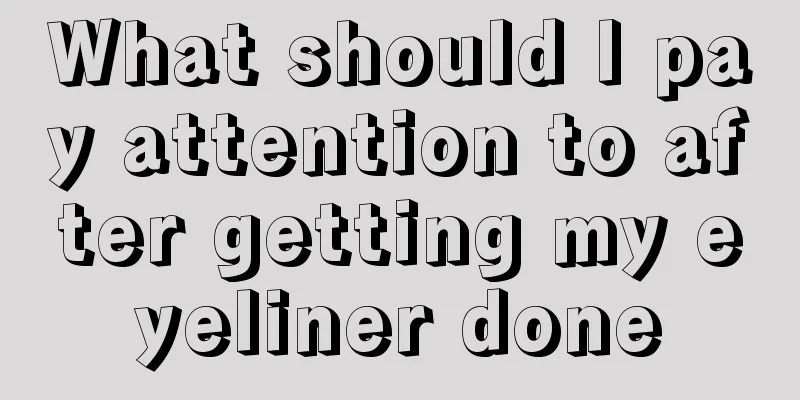 What should I pay attention to after getting my eyeliner done