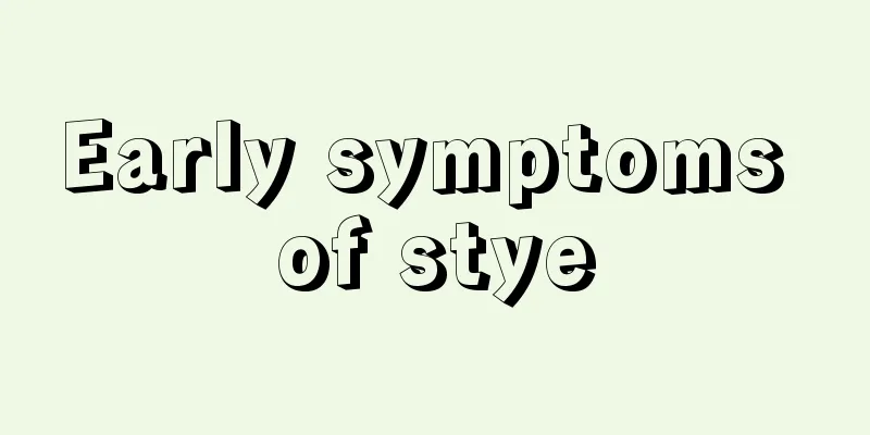Early symptoms of stye