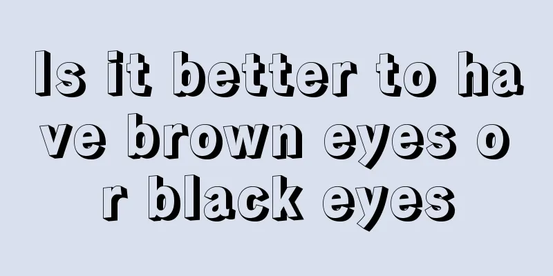 Is it better to have brown eyes or black eyes