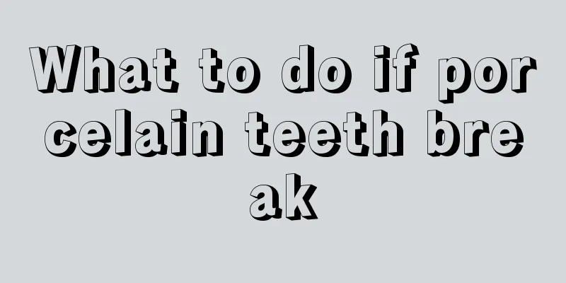 What to do if porcelain teeth break