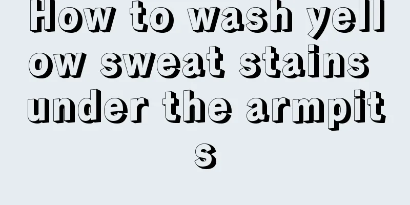 How to wash yellow sweat stains under the armpits