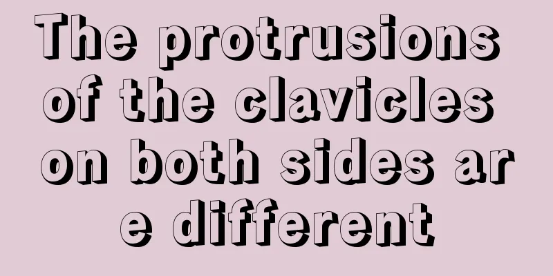 The protrusions of the clavicles on both sides are different