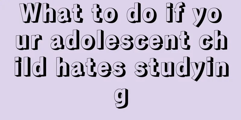 What to do if your adolescent child hates studying