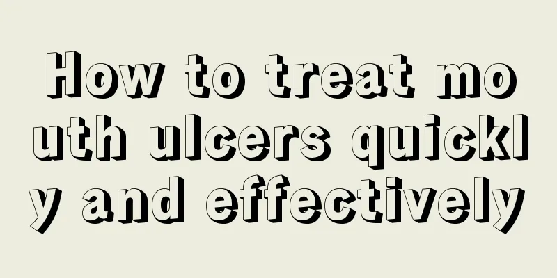 How to treat mouth ulcers quickly and effectively