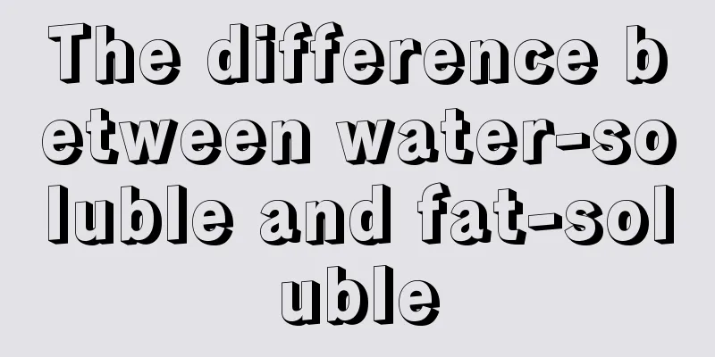 The difference between water-soluble and fat-soluble