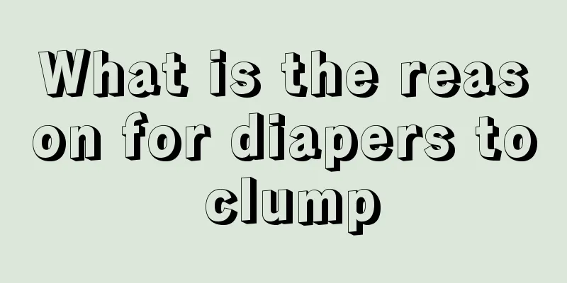 What is the reason for diapers to clump