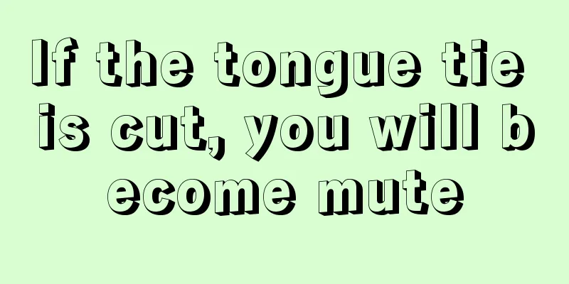 If the tongue tie is cut, you will become mute