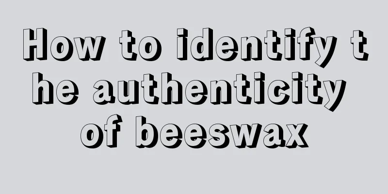How to identify the authenticity of beeswax