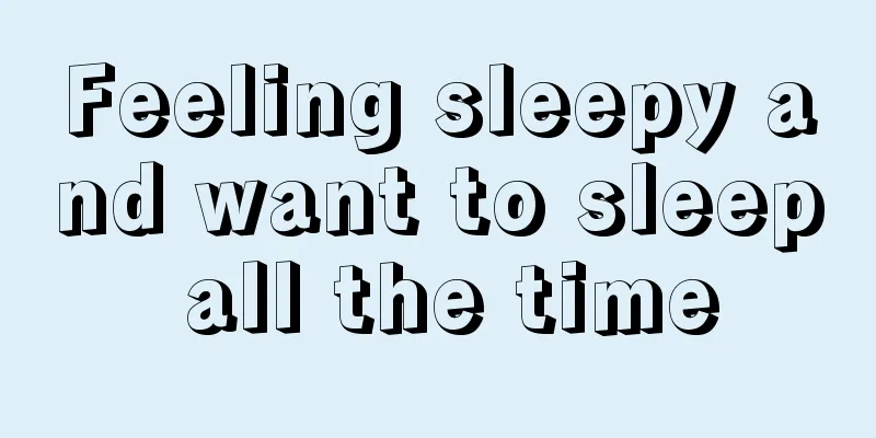 Feeling sleepy and want to sleep all the time