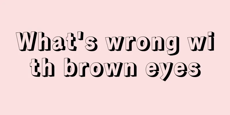 What's wrong with brown eyes