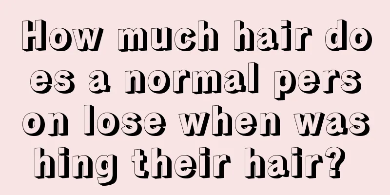 How much hair does a normal person lose when washing their hair? 