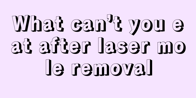 What can’t you eat after laser mole removal