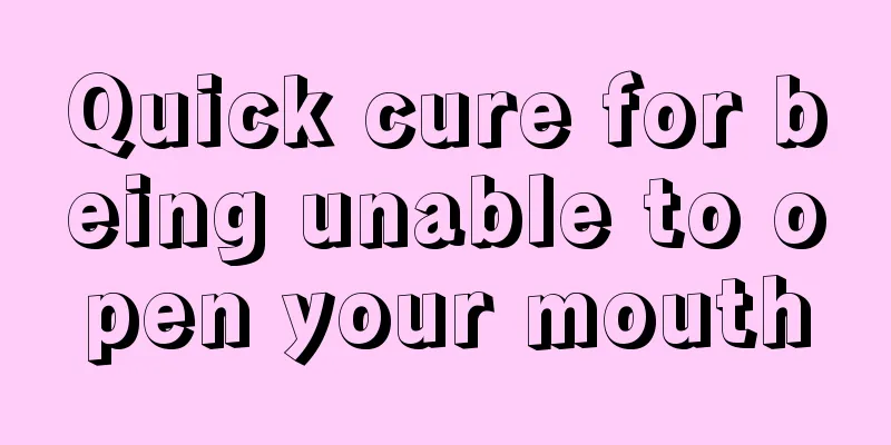 Quick cure for being unable to open your mouth