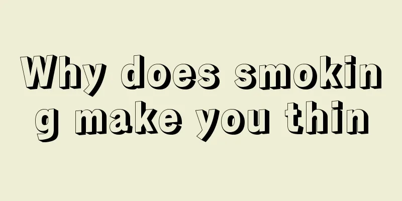 Why does smoking make you thin