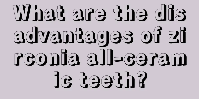 What are the disadvantages of zirconia all-ceramic teeth?