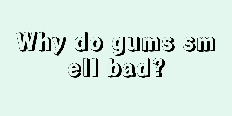 Why do gums smell bad?
