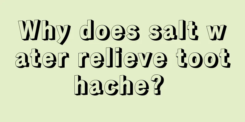 Why does salt water relieve toothache? 