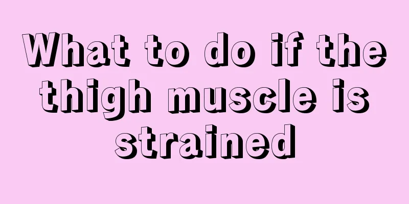 What to do if the thigh muscle is strained