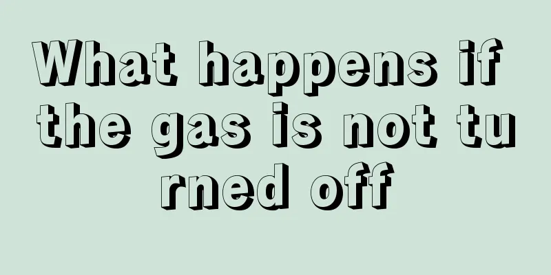 What happens if the gas is not turned off