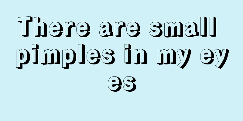 There are small pimples in my eyes