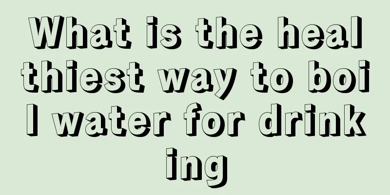 What is the healthiest way to boil water for drinking