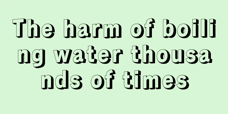 The harm of boiling water thousands of times