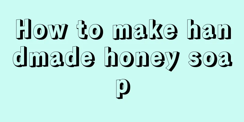 How to make handmade honey soap