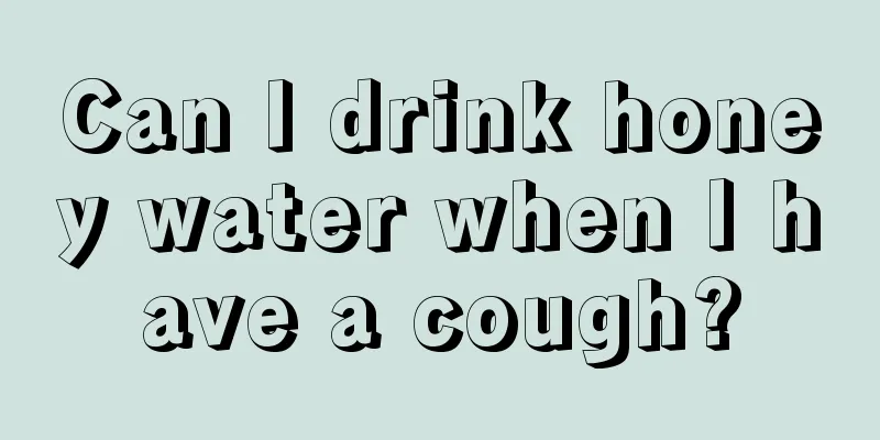 Can I drink honey water when I have a cough?