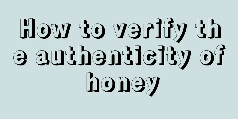 How to verify the authenticity of honey