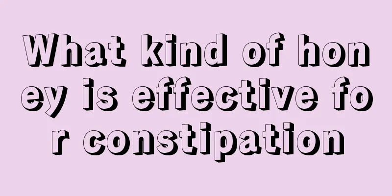 What kind of honey is effective for constipation
