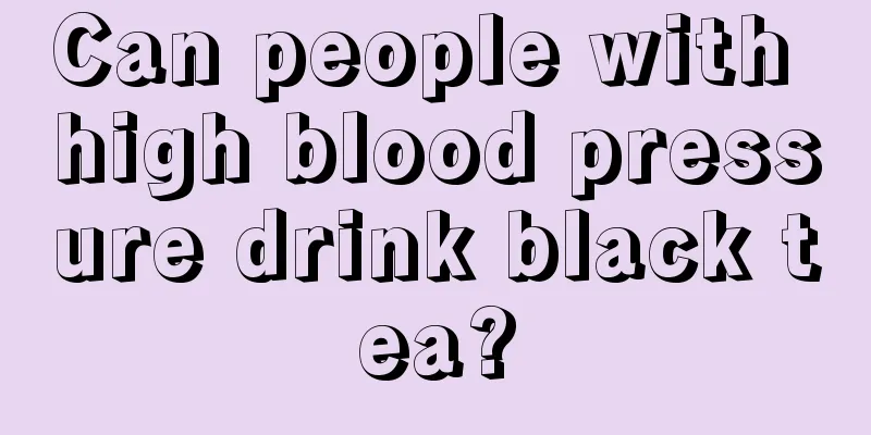 Can people with high blood pressure drink black tea?