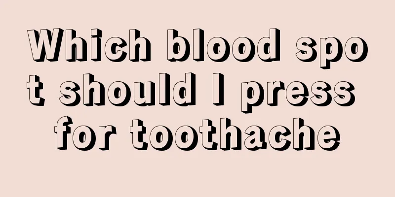 Which blood spot should I press for toothache