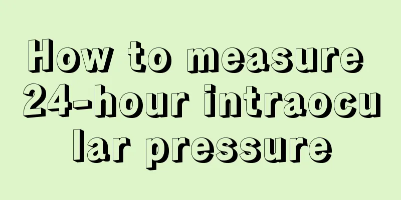 How to measure 24-hour intraocular pressure
