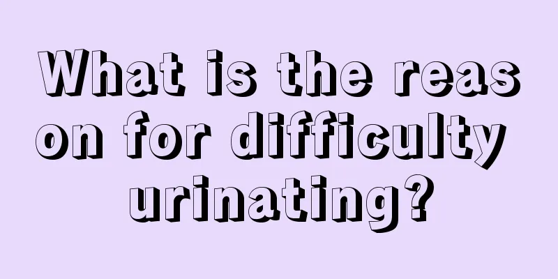 What is the reason for difficulty urinating?