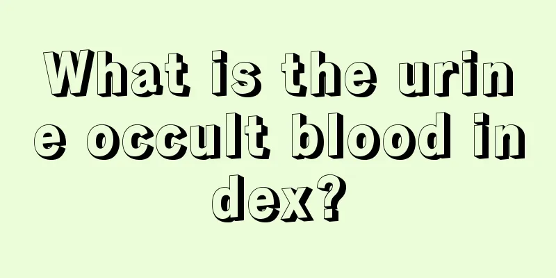 What is the urine occult blood index?