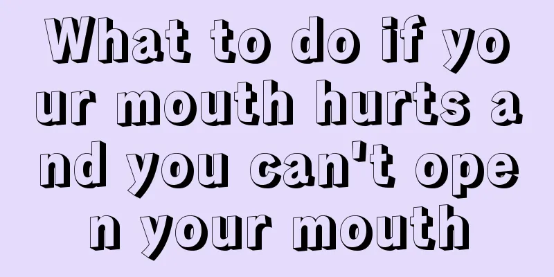 What to do if your mouth hurts and you can't open your mouth