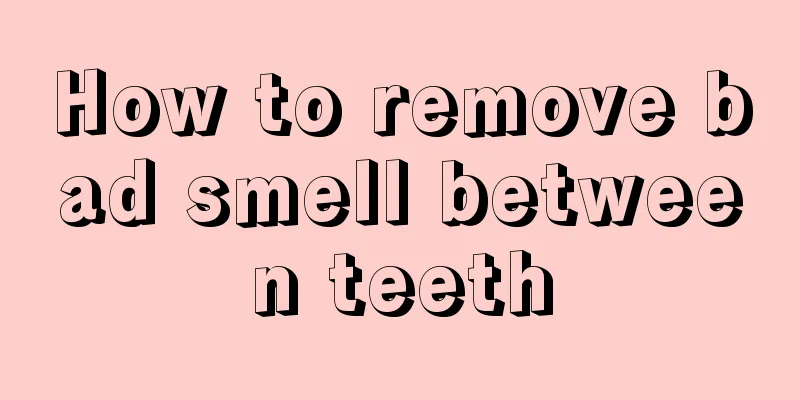 How to remove bad smell between teeth